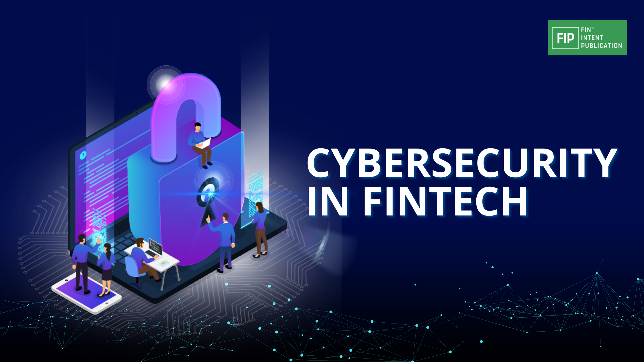 The Role of Cybersecurity in Fintech: Safeguarding Digital Transactions